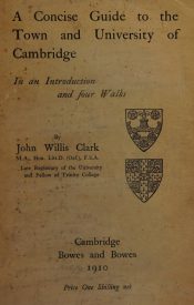 View Free PDF A Concise Guide to the Town and University of Cambridge in an introduction and four walks. 1910
