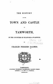 View Free PDF The History of the Town and Castle of Tamworth in the counties of Stafford & Warwick. c1845