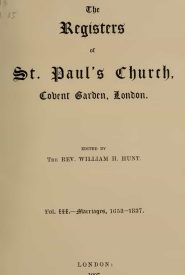 View Free PDF The Registers of St. Paul's Church, Convent Garden, London v3 Marriages 1653-1837