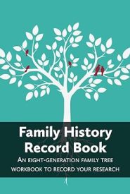 View Book Details* Family History Record Book: An 8-generation family tree workbook to record your research