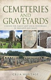 View Book Details* Cemeteries and Graveyards: A Guide for Local and Family Historians in England and Wales