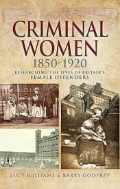 View Book Details* Criminal Women, 1850–1920: Researching the Lives of Britain's Female Offenders