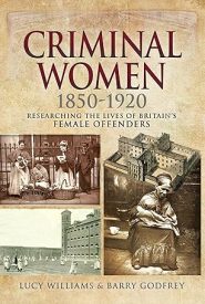 View Book Details* Criminal Women, 1850–1920: Researching the Lives of Britain's Female Offenders