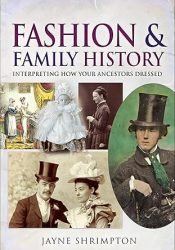 View Book Details* Fashion & Family History: Interpreting How Your Ancestors Dressed