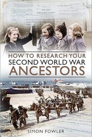 View Book Details* How to Research your Second World War Ancestors