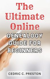 View Book Details* The Ultimate Online Genealogy Guide for Beginners