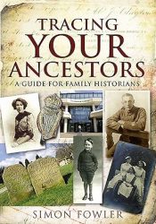 View Book Details* Tracing Your Ancestors: A Guide for Family Historians by Simon Fowler (Author)