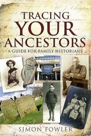 View Book Details* Tracing Your Ancestors: A Guide for Family Historians by Simon Fowler (Author)