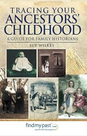 View Book Details* Tracing Your Ancestors Childhood: A Guide for Family Historians