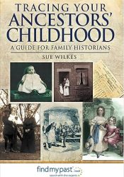 View Book Details* Tracing Your Ancestors Childhood: A Guide for Family Historians