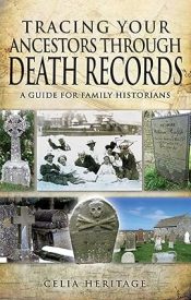 View Book Details* Tracing Your Ancestors Through Death Records: A Guide for Family Historians