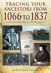 View Book Details* Tracing Your Ancestors from 1066 to 1837: A Guide for Family Historians