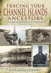 View Book Details* Tracing Your Channel Islands Ancestors: A Guide for Family Historians
