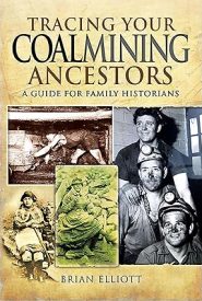 View Book Details* Tracing Your Coalmining Ancestors: A Guide for Family Historians