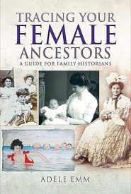View Book Details* Tracing Your Female Ancestors: A Guide for Family Historians