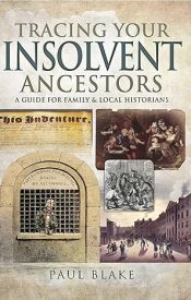 View Book Details* Tracing Your Insolvent Ancestors: A Guide for Family Historians