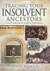 View Book Details* Tracing Your Insolvent Ancestors: A Guide for Family Historians