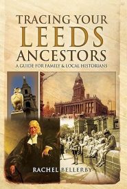View Book Details* Tracing Your Leeds Ancestors: A Guide for Family & Local Historians