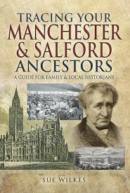View Book Details* Tracing Your Manchester & Salford Ancestors: A Guide For Family & Local Historians