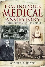 View Book Details* Tracing Your Medical Ancestors: A Guide for Family Historians