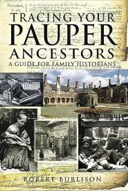 View Book Details* Tracing Your Pauper Ancestors: A Guide for Family Historians (Tracing Your Ancestors) by Robert Burlison (Author)