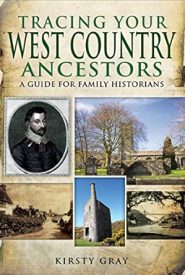 View Book Details* Tracing Your West Country Ancestors: A Guide for Family Historians