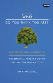 View Book Details* Who Do You Think You Are?: The Genealogy Handbook
