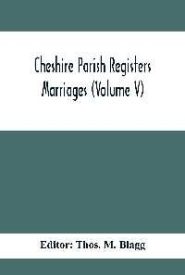 View Book Details* Cheshire Parish Registers Marriages Volume V Paperback
