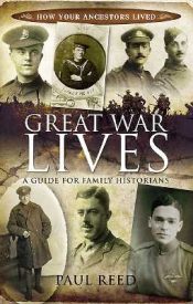 View Book Details* Great War Lives: A Guide for Family Historians (How Your Ancestors Lived)