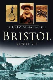 View Book Details* A Grim Almanac of Bristol by Nicola Sly
