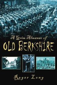 View Book Details* A Grim Almanac of Old Berkshire (Grim Almanacs)