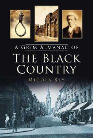 View Book Details* A Grim Almanac of the Black Country (Grim Almanacs)