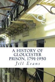 View Book Details* A History of Gloucester Prison, 1791 1950