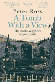 View Book Details* A Tomb With a View – The Stories & Glories of Graveyards