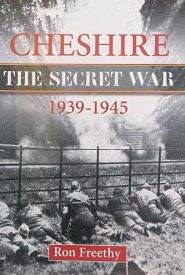View Book Details* Cheshire The Secret War 1939 1945 (Local History) by Ron Freethy