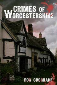 View Book Details* Crimes of Worcestershire by Don Cochrane