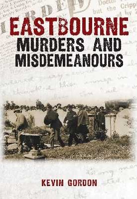 Eastbourne Murders and Misdemeanours