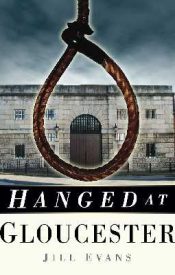 View Book Details* Hanged at Gloucester by Jill Evans