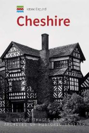 View Book Details* Historic England Cheshire Unique Images from the Archives of Historic England
