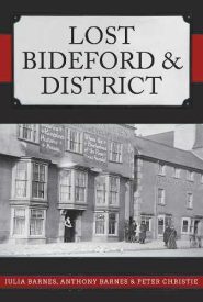 View Book Details* Lost Bideford & District by Julia Barnes, Anthony Barnes, Peter Christie