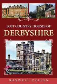 View Book Details* Lost Country Houses of Derbyshire