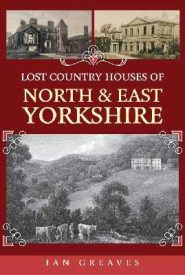 View Book Details* Lost Country Houses of North and East Yorkshire