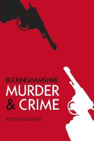 View Book Details* Murder and Crime Buckinghamshire (Murder & Crime)