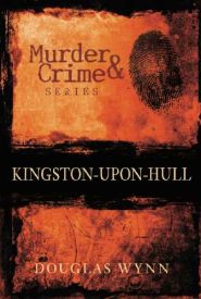 View Book Details* Murder and Crime series: Kingston-upon-Hull