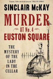 View Book Details* Murder at No. 4 Euston Square The Mystery of the Lady in the Cellar