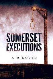 View Book Details* Somerset Executions by A M Gould