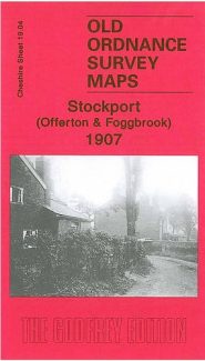 View Map Details* Stockport (Offerton & Foggbrook) 1907 Cheshire Sheet 19.04
