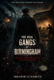 View Book Details* The Real Gangs of Birmingham: Violence, Power, and the Birth of the Peaky Blinders