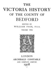 View Free PDF The Victoria History of the County of Bedford v2 1908