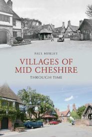 View Book Details* Villages of Mid-Cheshire Through Time Revised Edition by Paul Hurley